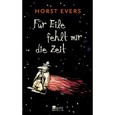 Für Eile fehlt mir die Zeit Für Eile fehlt mir die Zeit