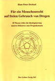 Für ein Menschenrecht auf freien Gebrauch von Drogen Für ein Menschenrecht auf freien Gebrauch von Drogen