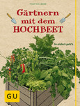 Gärtnern mit dem Hochbeet Gärtnern mit dem Hochbeet