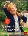 Garten-Projekte mit Kindern Garten-Projekte mit Kindern