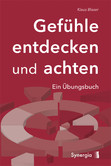 Gefühle entdecken und achten Gefühle entdecken und achten
