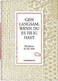 Geh langsam, wenn du es eilig hast Geh langsam, wenn du es eilig hast