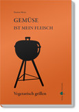 Gemüse ist mein Fleisch - Buch Gemüse ist mein Fleisch - Buch