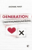 Generation Beziehungsunfähig Generation Beziehungsunfähig