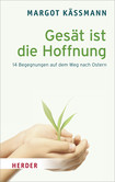 Gesät ist die Hoffnung Gesät ist die Hoffnung
