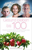 Gesund bleiben bis 100 Gesund bleiben bis 100