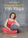 Gesund durch Yin Yoga Gesund durch Yin Yoga