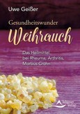Gesundheitswunder Weihrauch Gesundheitswunder Weihrauch