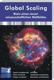 Global Scaling – Basis eines neuen wissenschaftlichen Weltbildes Global Scaling – Basis eines neuen wissenschaftlichen Weltbildes