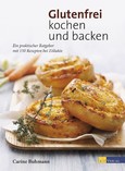 Glutenfrei kochen und backen Glutenfrei kochen und backen