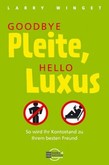 Goodbye Pleite, hello Luxus Goodbye Pleite, hello Luxus
