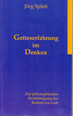 Gotteserfahrung im Denken Gotteserfahrung im Denken