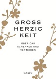 Großherzigkeit Großherzigkeit