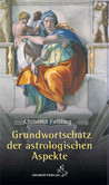 Grundwortschatz der astrologischen Aspekte Grundwortschatz der astrologischen Aspekte