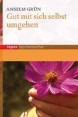 Gut mit sich selbst umgehen Gut mit sich selbst umgehen
