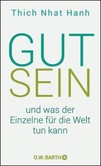 Gut sein und was der Einzelne für die Welt tun kann Gut sein und was der Einzelne für die Welt tun kann