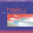 Haiku - The Zen Saxophone Audio CD Haiku - The Zen Saxophone Audio CD
