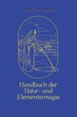Handbuch der Natur- und Elementarmagie Handbuch der Natur- und Elementarmagie