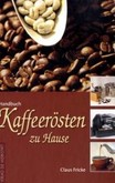 Handbuch Kaffeerösten zu Hause Handbuch Kaffeerösten zu Hause