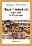 Hausmannskost nach den 5 Elementen Hausmannskost nach den 5 Elementen