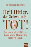 Heil Hitler, das Schwein ist tot! Heil Hitler, das Schwein ist tot!