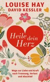 Heile dein Herz Heile dein Herz