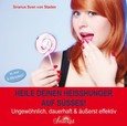 Heile deinen Heißhunger auf Süßes!, Audio-CD Heile deinen Heißhunger auf Süßes!, Audio-CD