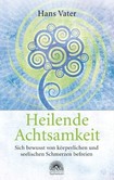 Heilende Achtsamkeit Heilende Achtsamkeit