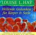 Heilende Gedanken für Körper & Seele, 1 Audio-CD Heilende Gedanken für Körper & Seele, 1 Audio-CD