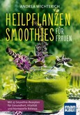 Heilpflanzen-Smoothies für Frauen Heilpflanzen-Smoothies für Frauen