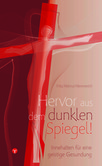 Hervor aus dem dunklen Spiegel! Hervor aus dem dunklen Spiegel!