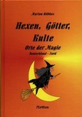 Hexen, Götter, Kulte - Orte der Magie, Bd. 2 / Norden
