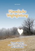 Himmlische Wegbegleitung Himmlische Wegbegleitung