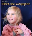 Hirten- und Königsspiele für den Kindergarten Hirten- und Königsspiele für den Kindergarten