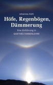 Höfe, Regenbögen, Dämmerung Höfe, Regenbögen, Dämmerung