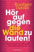 Hör auf gegen die Wand zu laufen! Hör auf gegen die Wand zu laufen!