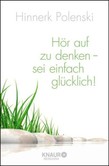 Hör auf zu denken, sei einfach glücklich Hör auf zu denken, sei einfach glücklich