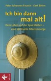 Ich bin dann mal alt! Ich bin dann mal alt!