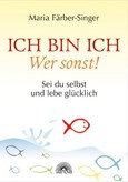 Ich bin ich - Wer sonst! Ich bin ich - Wer sonst!