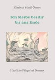 Ich bleibe bei dir bis ans Ende Ich bleibe bei dir bis ans Ende