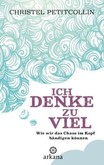 Ich denke zu viel Ich denke zu viel