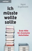 Ich müsste, wollte, sollte . . . Ich müsste, wollte, sollte . . .