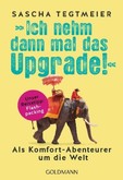 Ich nehm dann mal das Upgrade Ich nehm dann mal das Upgrade