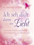 Ich seh dich dann im Licht Ich seh dich dann im Licht