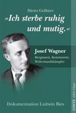 'Ich sterbe ruhig und mutig.' 'Ich sterbe ruhig und mutig.'
