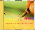 Ich wünsch' dir einen Freund, 1 Audio-CD Ich wünsch' dir einen Freund, 1 Audio-CD