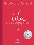 ida - Die Lösung liegt in dir, m. 2 Audio-CDs ida - Die Lösung liegt in dir, m. 2 Audio-CDs