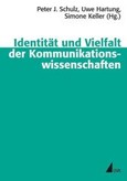 Identität und Vielfalt der Kommunikationswissenschaften Identität und Vielfalt der Kommunikationswissenschaften