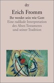 Ihr werdet sein wie Gott Ihr werdet sein wie Gott