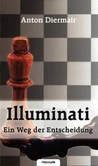 Illuminati - Ein Weg der Entscheidung Illuminati - Ein Weg der Entscheidung